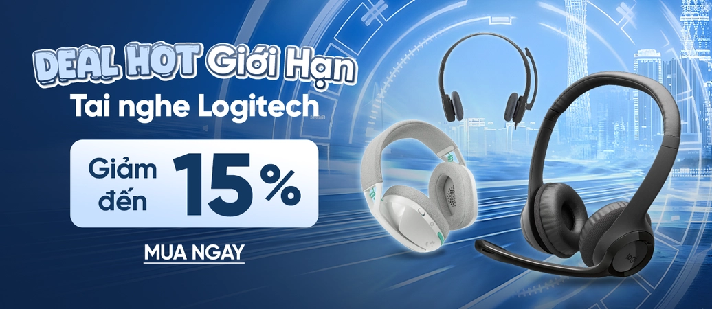 DEAL HOT LOGITECH  Giảm đến 15%