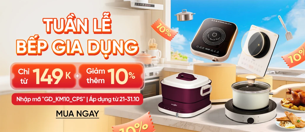 TUẦN LỄ BẾP GIA DỤNG  Nhập mã giảm thêm 10%