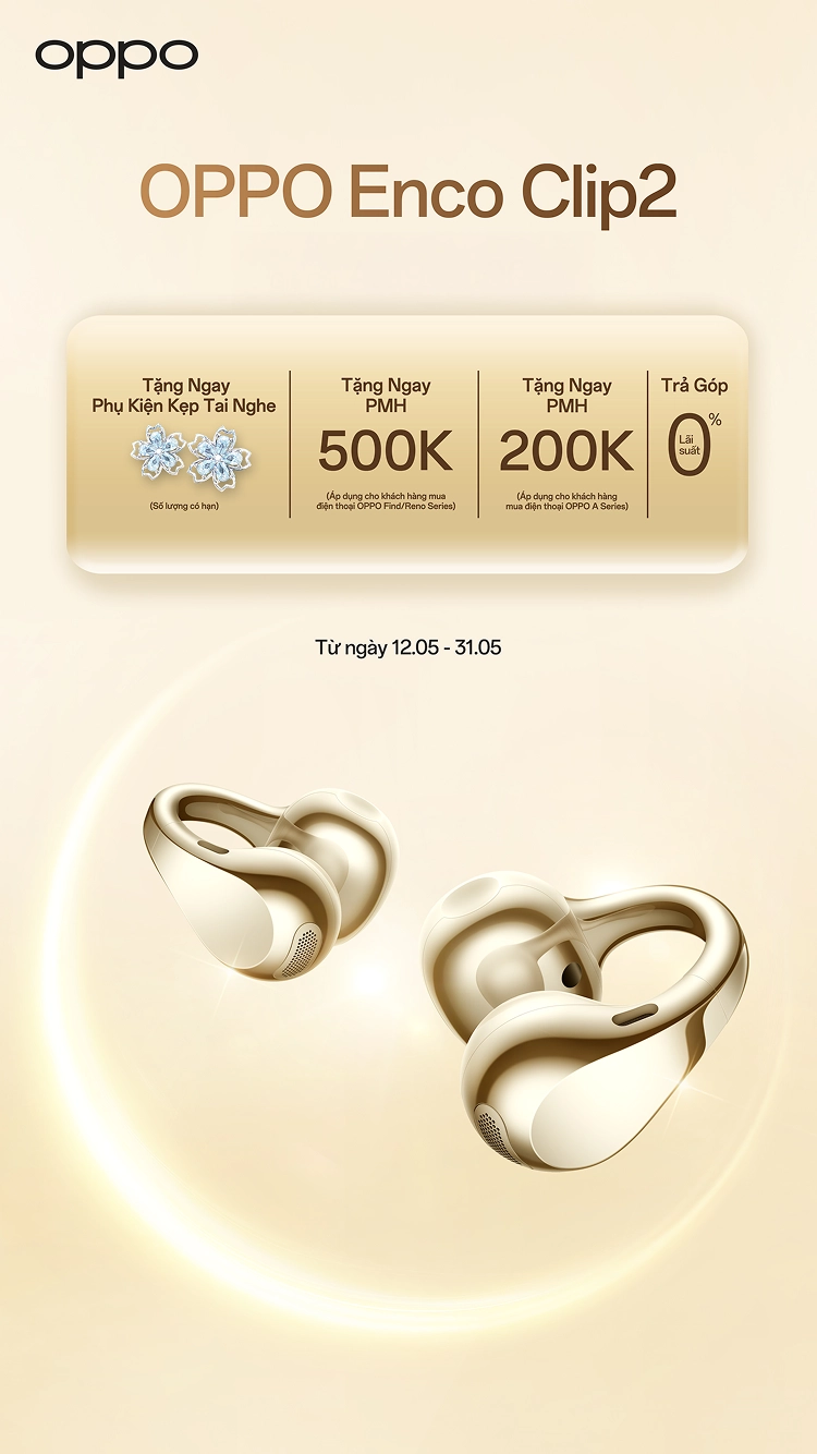 Ưu đãi mua OPPO Find X9 Ultra và OPPO Enco Clip2 từ 12.05 - 31.05 nhận ngay bộ phụ kiện kẹp tay, PMH 500K cho điện thoại OPPO Find/Reno và PMH 200K cho điện thoại OPPO A và trả góp 0% Mobile