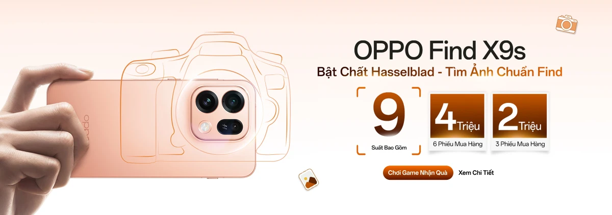 Khi mua Find X9 Ultra tham gia chương trình mini game OPPO Find X9s Bật Chất Hasselblad săn PMH đến 4 triệu đồng