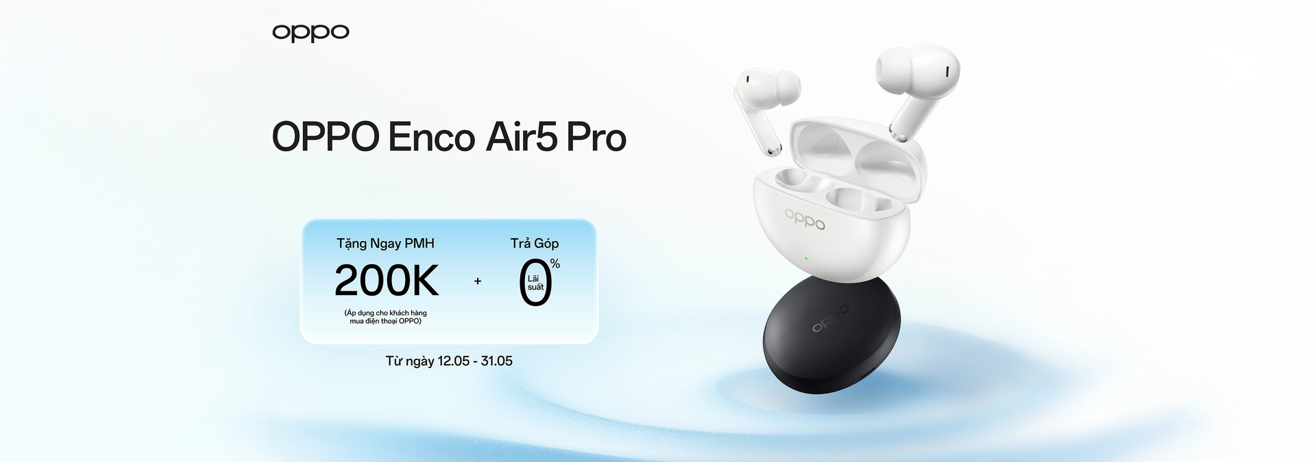 Mua OPPO Find X9 Ultra và OPPO Enco Air5 Pro từ 12.05 đến 31.05 nhận ngay PMH 200k cho các dòng điện thoại OPPO và trả góp 0% lãi suất Desktop