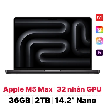 MacBook Pro M5 Max 14 inch 2026 18CPU 32GPU 36GB 2TB Nano | Chính hãng Apple Việt Nam