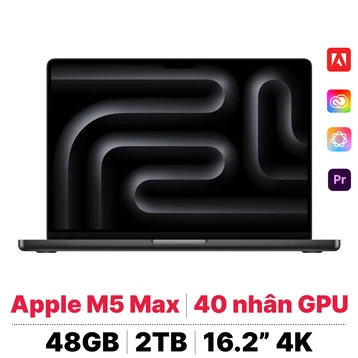 MacBook Pro M5 Max 16 inch 2026 18CPU 40GPU 48GB 2TB Sạc 140W | Chính hãng Apple Việt Nam