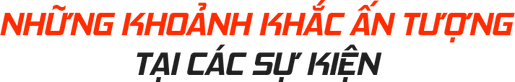 Những khoảnh khắc ấn tượng tại các sự kiện Mobile