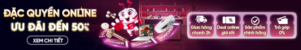 ĐẶC QUYỀN ONLINE ƯU ĐÃI ĐẾN 50%++