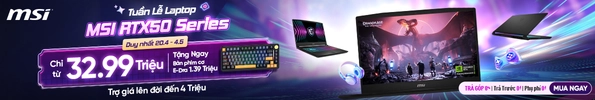 TUẦN LỄ LAPTOP MSI RTX50 SERIES