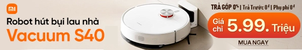 Robot hút bụi lau nhà Xiaomi Vacuum S40