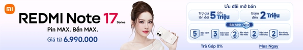 REDMI NOTE 17 SERIES Ưu đãi mở bán