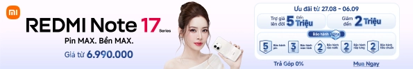 REDMI NOTE 17 SERIES Ưu đãi mở bán