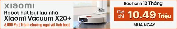 04/2025: Robot hút bụi lau nhà Xiaomi Vacuum X20+