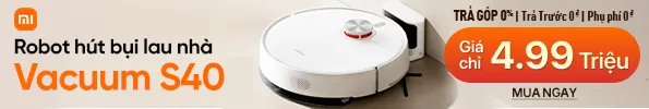 Robot hút bụi lau nhà Xiaomi Vacuum S40