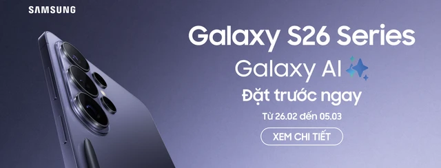 Đặt trước Samsung Galaxy S26 Series
