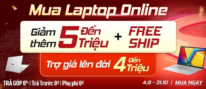 MUA LAPTOP<br />Giảm thêm đến 5 triệu