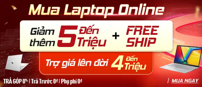 MUA LAPTOP<br />Giảm thêm đến 5 triệu