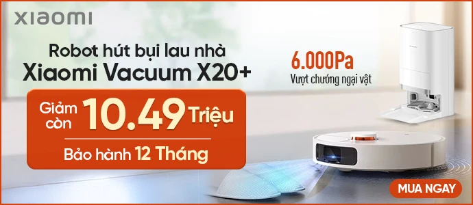 XIAOMI VACUUM X20+<br>Giá chỉ 10.49 triệu