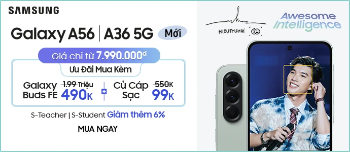 GALAXY A56 I A36 <br> Mở bán ưu đãi tốt