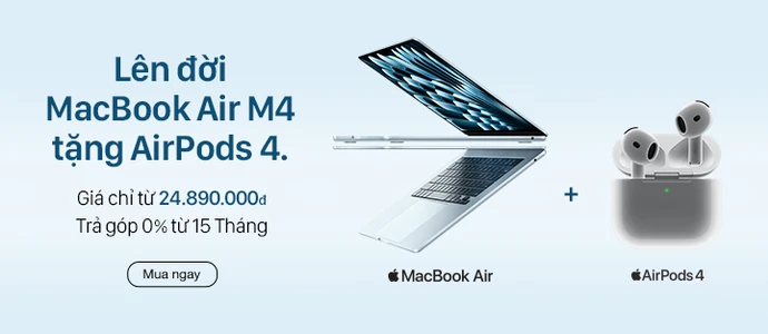 MACBOOK AIR M4 <br>Lên đời nhận AirPods4