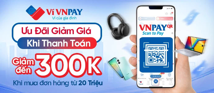 ƯU ĐÃI GIẢM GIÁ KHI THANH TOÁN QUA VNPAY-QR