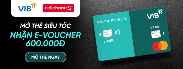 Mở thẻ VIB, Nhận e-voucher 200k