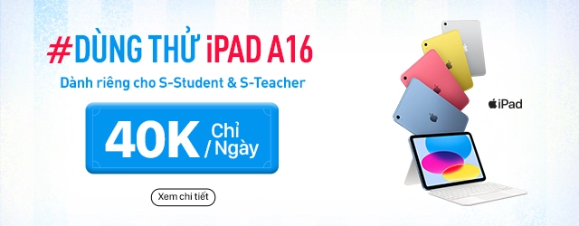 DÙNG THỬ IPAD A16 DÀNH CHO HSSV - CHỈ 40K/NGÀY