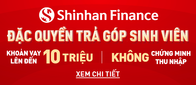 Shinhan Finance - Đặc quyền trả góp sinh viên Mobile