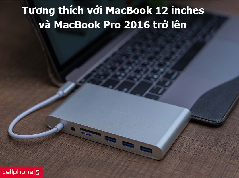 tương thích với MacBook 12 inches và MacBook Pro 2016 trở lên