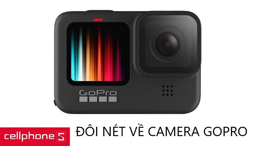 GoPro là gì? Đôi nét về camera hành trình GoPro