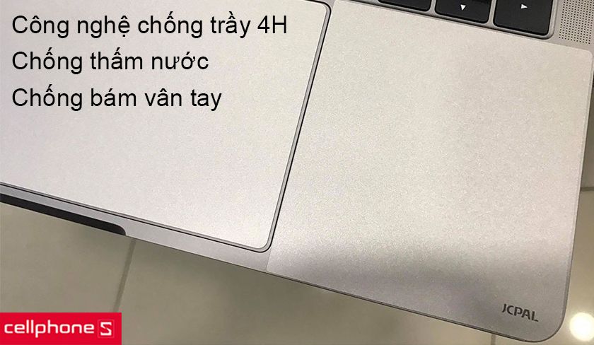 Công nghệ chống trầy 4H, chống thấm nước và chống bám vân tay