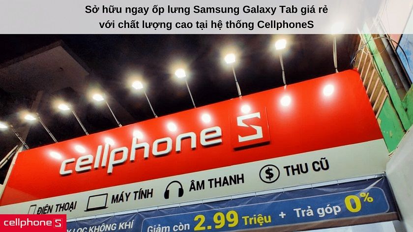 Mua ngay ốp lưng Samsung Galaxy Tab với giá rẻ tại hệ thống CellphoneS