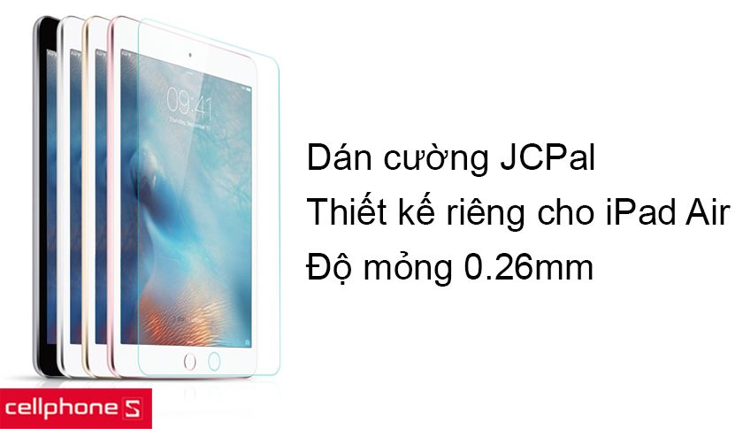 Dán cường lực JCPal cho iPad Air – thiết kế dành riêng cho iPad Air, độ mỏng 0.26mm