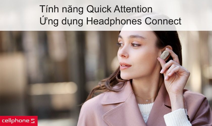 Tính năng Quick Attention, ứng dụng Headphones Connect