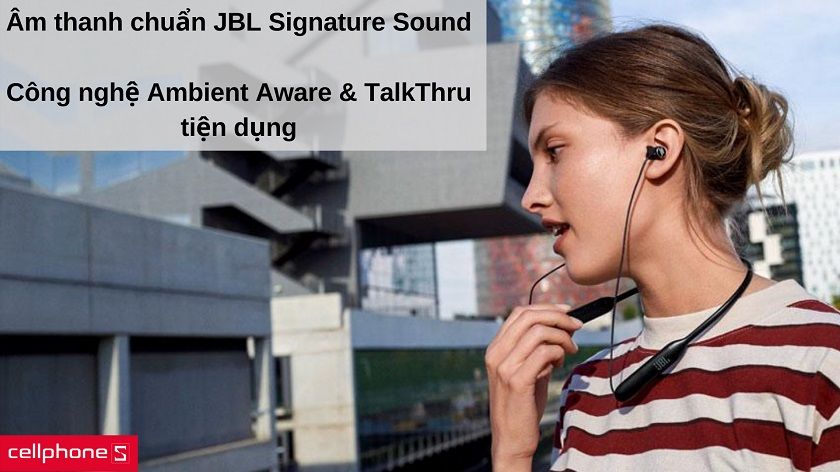 Chất âm chuẩn JBL Signature, đi kèm công nghệ Ambient Aware và TalkThru