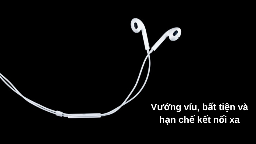 Nhược điểm của tai nghe có chão ví với tai nghe ko dây