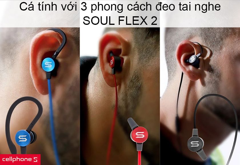Cá tính với 3 phong cách đeo tai nghe Soul Flex 2 
