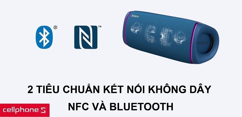 Kết nối thông qua chuẩn Bluetooth cùng chuẩn kết nối NFC thông minh