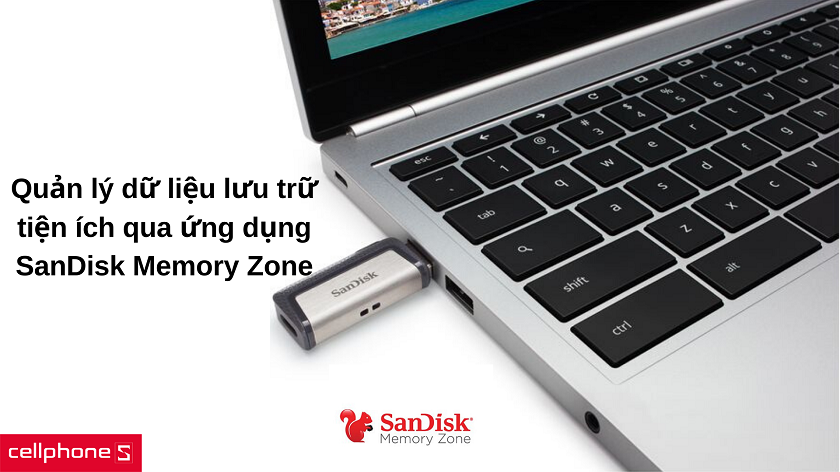 Ứng dụng SanDisk Memory Zone quản lý dữ liệu lưu trữ hữu ích cho người dùng Android