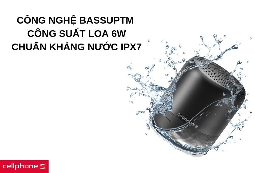 Chất âm bass đỉnh cao với BassUpTM, công suất loa 6W, chuẩn kháng nước IPX7