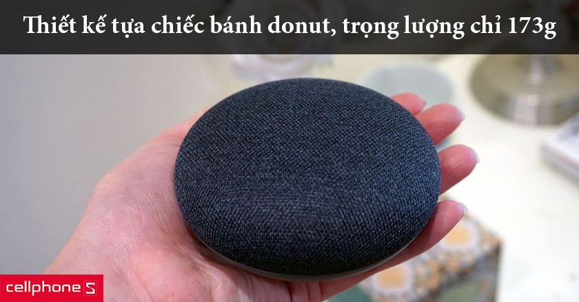 Thiết kế tựa chiếc bánh donut, nhỏ gọn với trọng lượng 173g