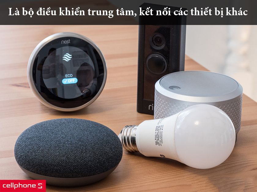 Kết hợp trợ lý ảo Google Home Mini đóng vai trò như một bộ điều khiển trung tâm