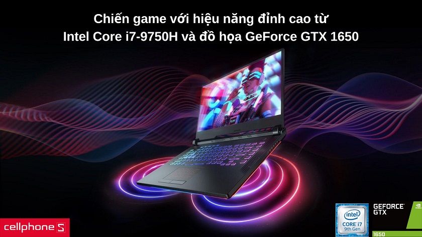 Chinh chiến tất cả tựa game với hiệu năng từ chip Intel Core i7-9750H và đồ họa GeForce GTX 1650