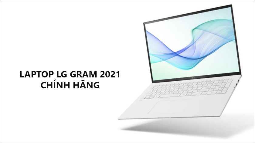 Mua laptop LG Gram 2021 giá rẻ tại CellphoneS