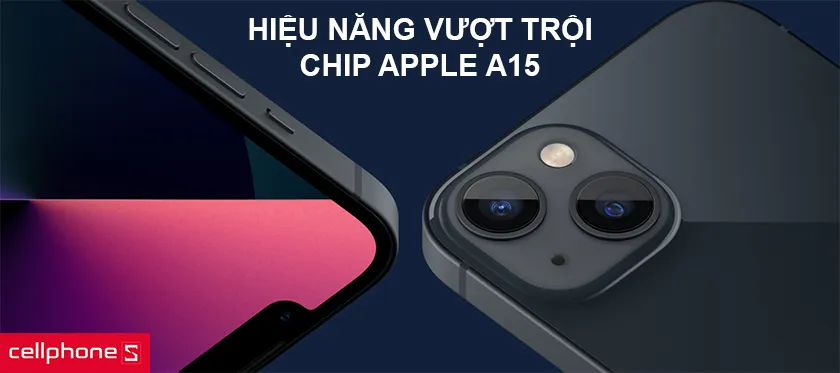 Hiệu năng vượt trội với chip Apple A15