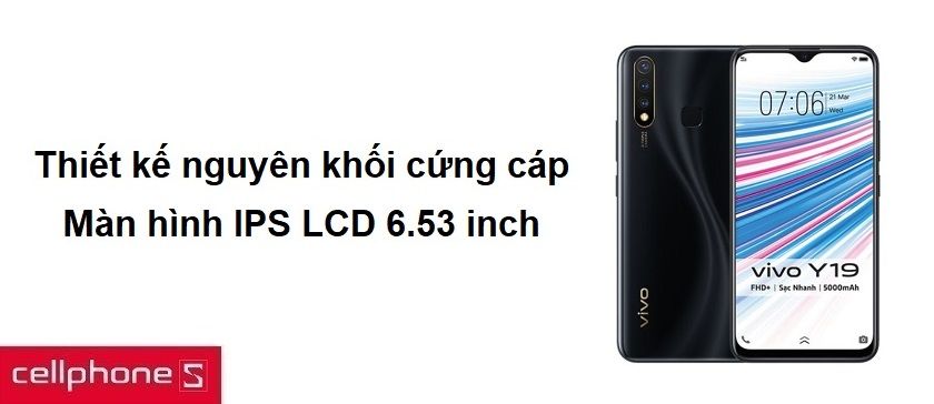 Thiết kế nguyên khối cứng cáp, màn hình IPS LCD 6.53 inch Full HD sắc nét