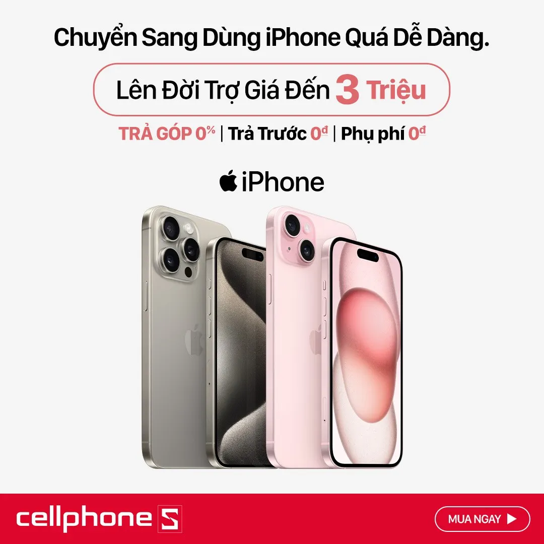 Trả góp iPhone 0 lãi - 0 trả trước - 0 phụ phí tại CellphoneS
