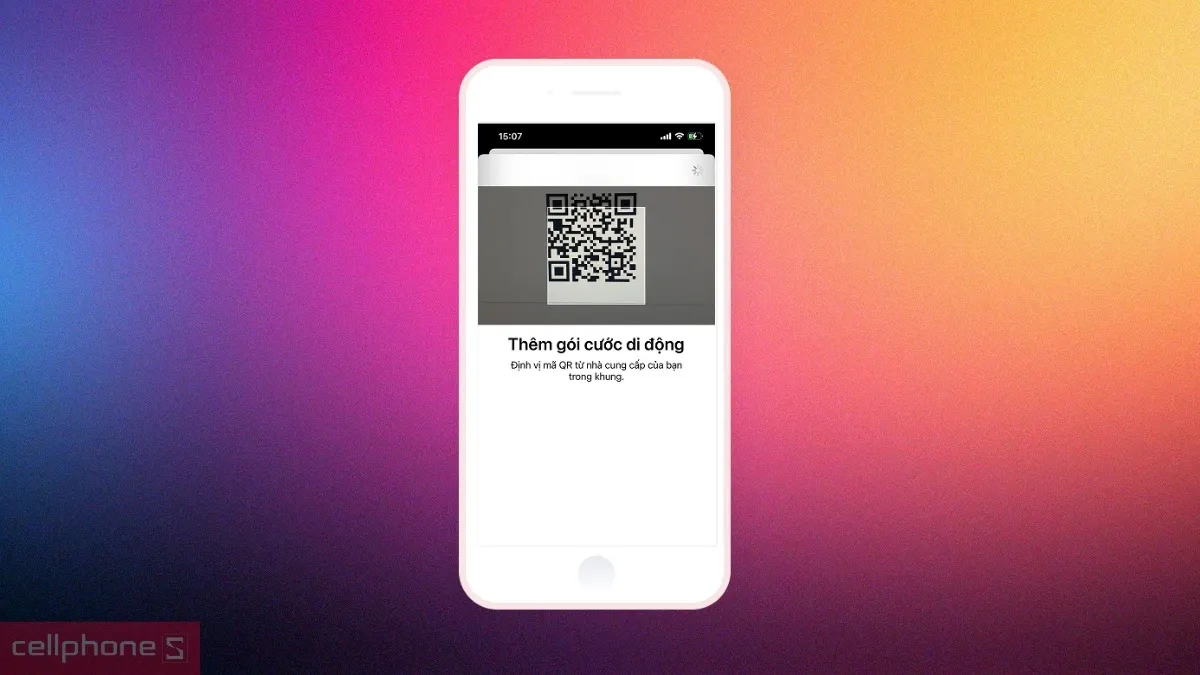 Cài đặt eSIM Viettel bằng cách quét mã QR từ nhà cung cấp