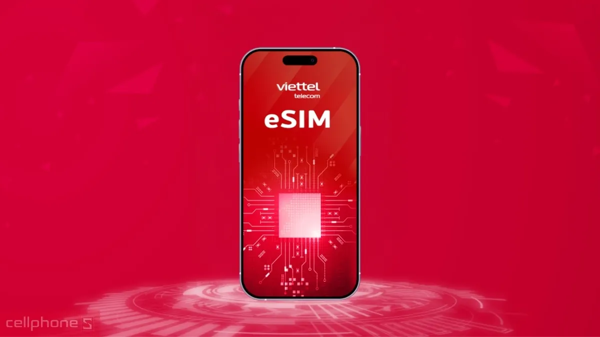 eSIM Viettel phủ sóng rộng hỗ trợ kết nối internet ổn định