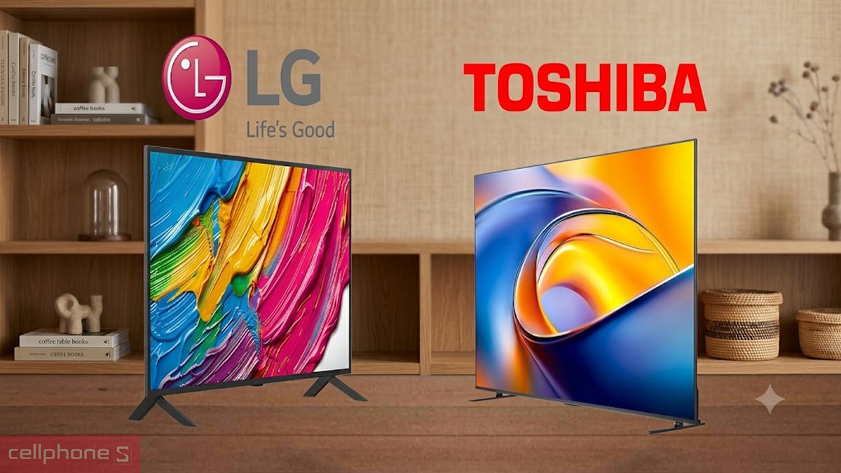 So sánh Toshiba và LG