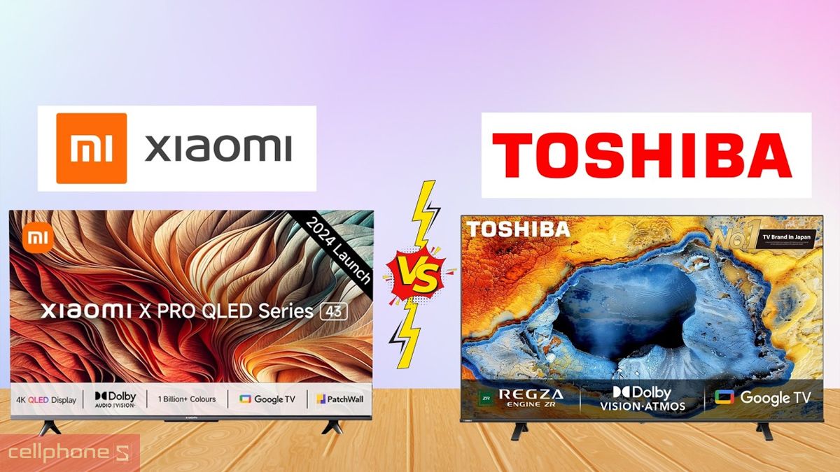 So sánh TV Toshiba và Xiaomi