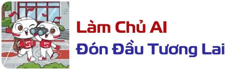 LÀM CHỦ AI - ĐÓN ĐẦU TƯƠNG LAI