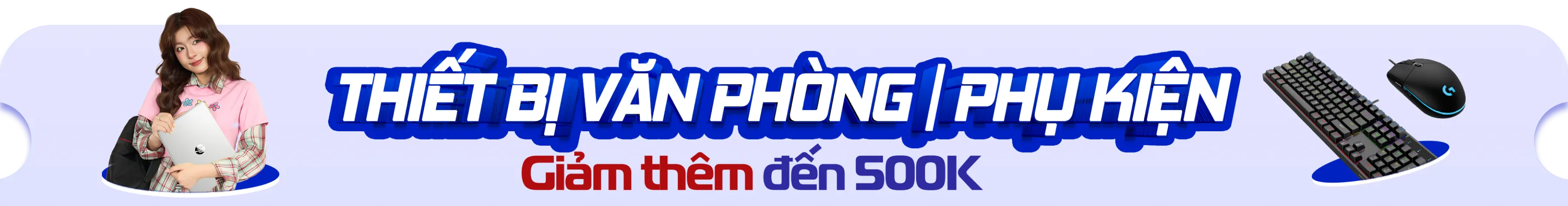 Săn sale ưu đãi Back to School thiết bị văn phòng & phụ kiện